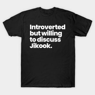 Introverted but willing to discuss Jikook - BTS T-Shirt